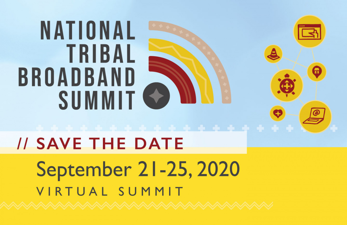 National Tribal Broadband Summit, Save the Date, September 21-25, 2020, Virtual Event